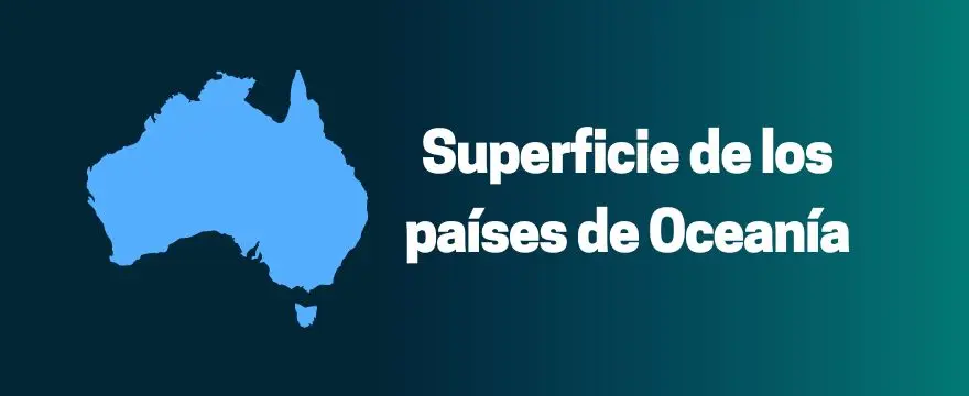 Países de Oceanía por superficie: Descubre los países según su extensión superficie de los paises de oceania