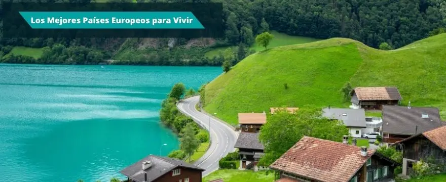 Los Mejores Países Europeos para Vivir los mejores paises europeos para vivir