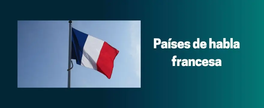 Países de habla francesa ¿En que países se habla Francés? paises de habla francesa