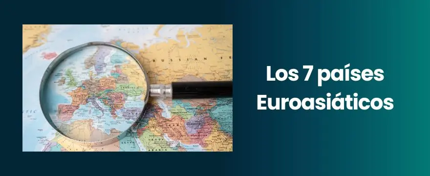 Países euroasiáticos ¿Cuales son los 7 países euroasiáticos? los 7 paises euroasiaticos