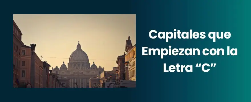 Las 14 Capitales del Mundo que empiezan con la Letra "C" capitales que empiezan con la letra C