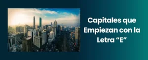 capitales que empiezan con la letra E
