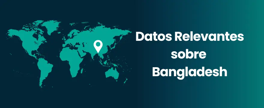 Bangladesh Datos Relevantes sobre Bangladesh