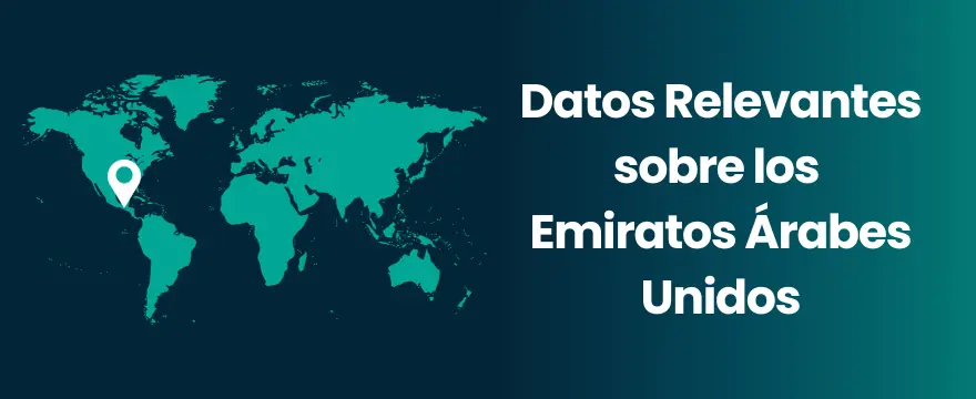 Emiratos Árabes Unidos Datos Relevantes sobre los Emiratos Árabes Unidos