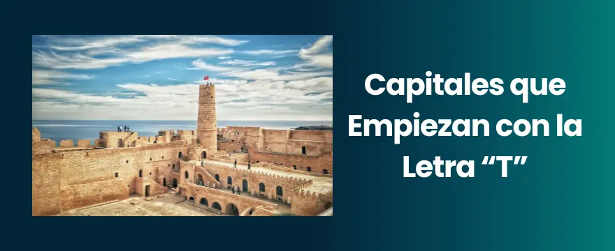 Las principales Capitales del Mundo que Empiezan con la Letra "T" capitales que Empiezan con la Letra T