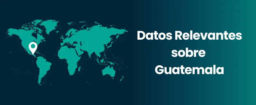 Guatemala datos relevantes de Guatemala