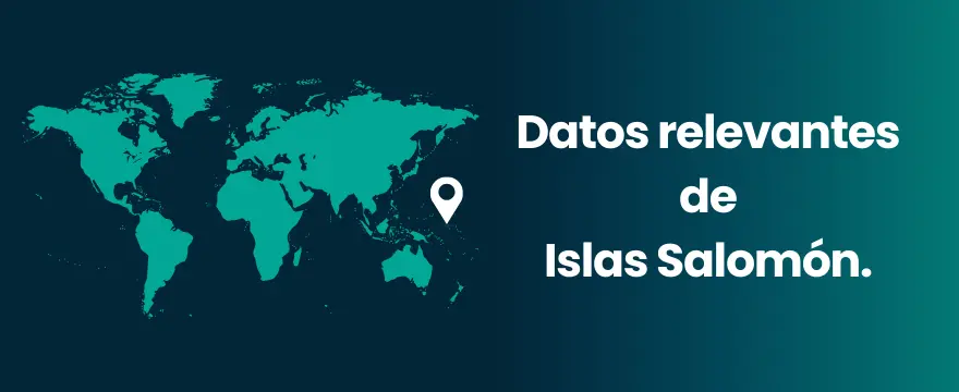 Islas Salomón Datos Relevantes de Islas Salomón